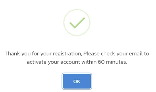 Thank you for your registration, Please check your email to activate your account within 60 minutes.