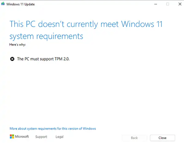 This PC doenst't currently meet Windows 11 system requirements The PC must support TPM 2.0