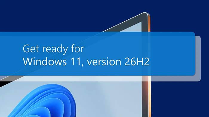 get ready for Windows 11 version 26H2
