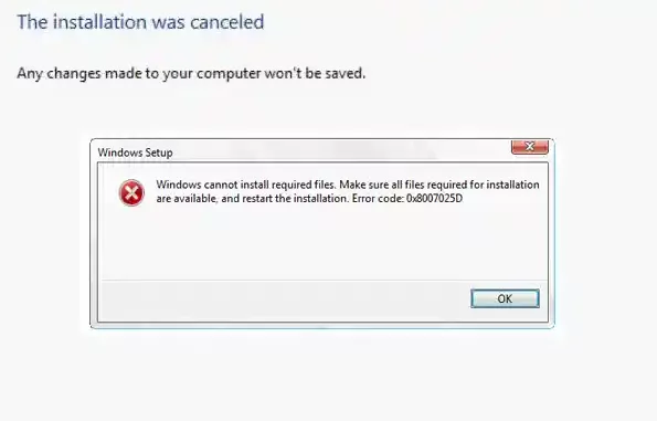 Windows cannot install required files. Make sure all files required for installation are available, and restart the installation. Error Code: 0x8007025D